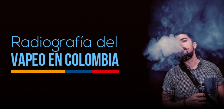 Radiografía del Vapeo en Colombia